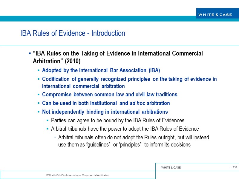 ESI at MGIMO - International Commercial Arbitration 131 IBA Rules of Evidence - Introduction